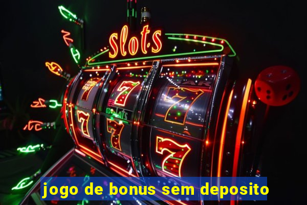 jogo de bonus sem deposito